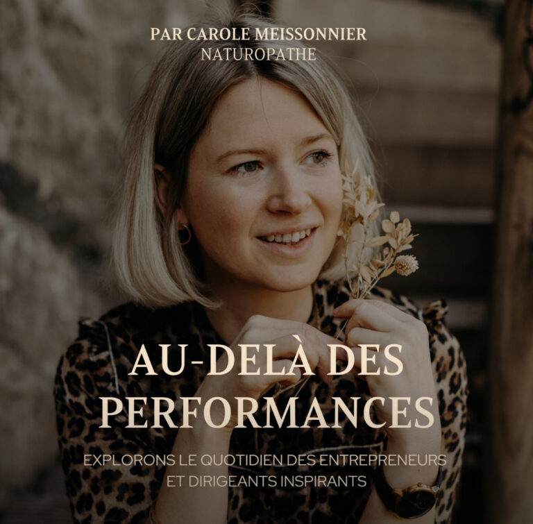 Au-delà des performances, le podcast de Carole Meissonnier pour les entrepreneurs
