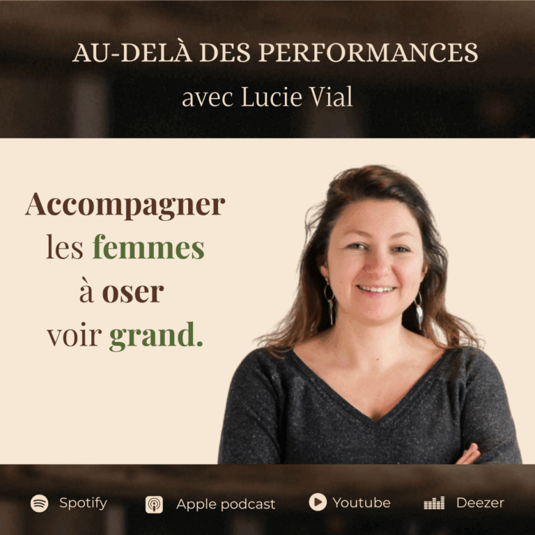 Lucie Vial partage comment accompagner les femmes pour oser voir grand et faire grandir leur leadership.